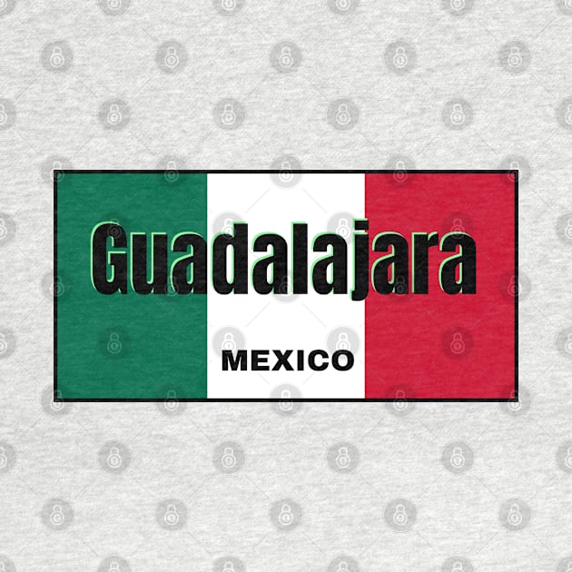 Guadalajara City in Mexican Flag Colors by aybe7elf